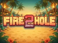 Fire in the Hole 2